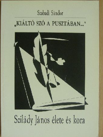 Szabadi Sándor - "Kiáltó szó a pusztában..." [antikvár]