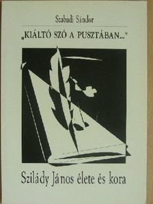 Szabadi Sándor - "Kiáltó szó a pusztában..." [antikvár]