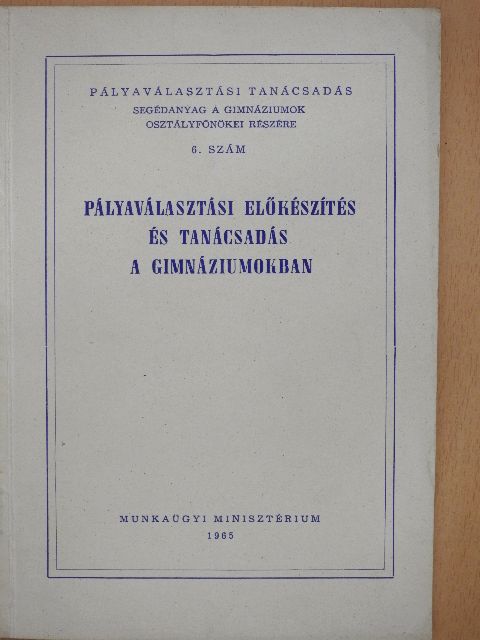 Pályaválasztási előkészítés és tanácsadás a gimnáziumokban [antikvár]