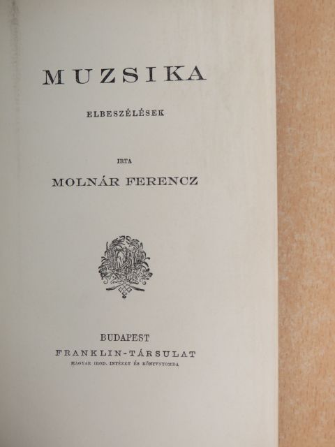 Molnár Ferencz - Muzsika [antikvár]