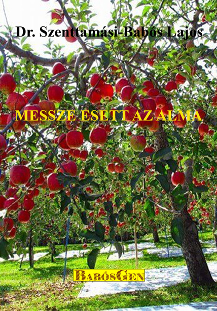 Dr. Szenttamási-Babós Lajos - Messze esett az alma