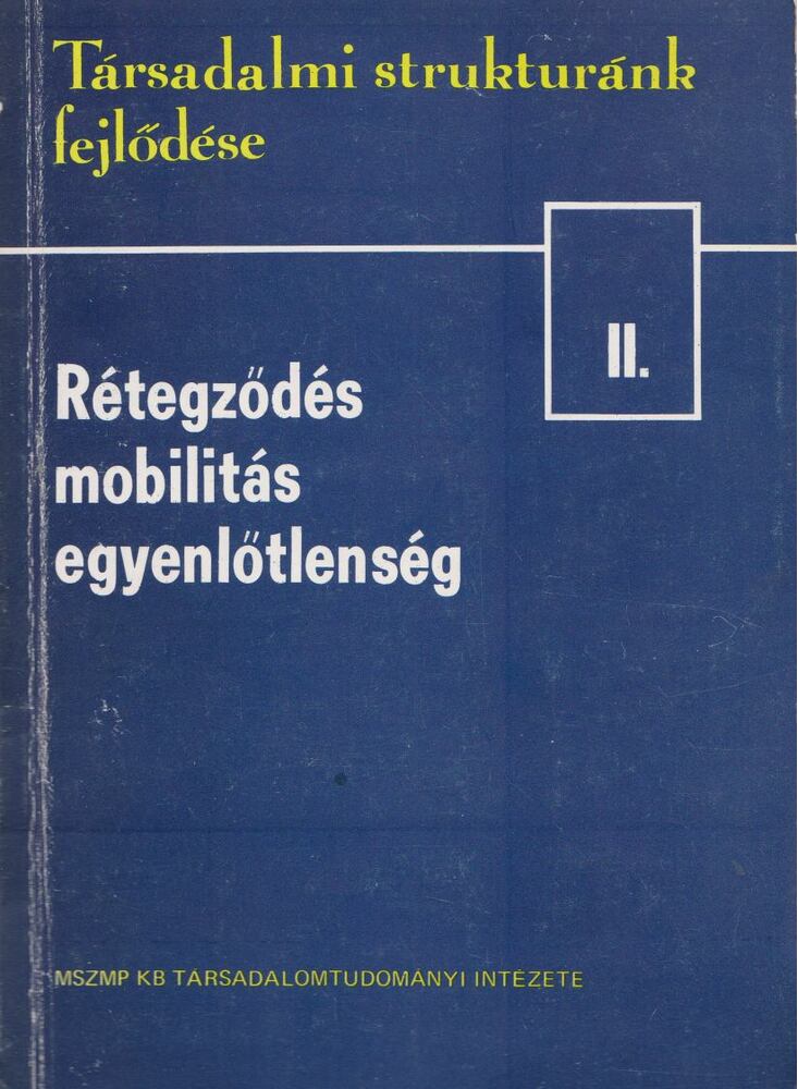 Halay Tibor - Rétegződés, mobilitás, egyenlőtlenség [antikvár]