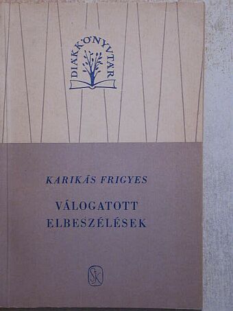 Karikás Frigyes - Válogatott elbeszélések [antikvár]