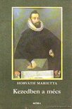 HORVÁTH MARIETTA - Kezedben a mécs [antikvár]