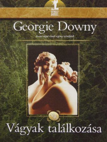 Georgie Downy - Vágyak találkozása [antikvár]