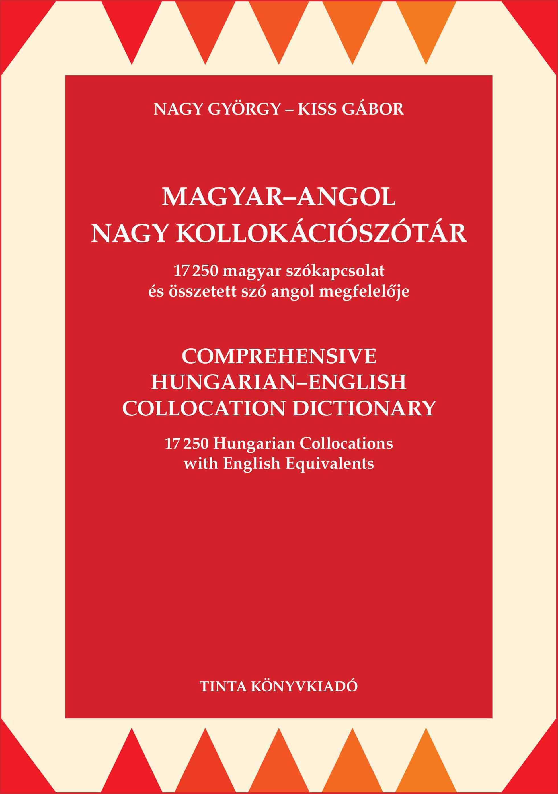 Nagy György-Kiss Gábor (föszerk.) - Magyar-angol nagy kollokációszótár