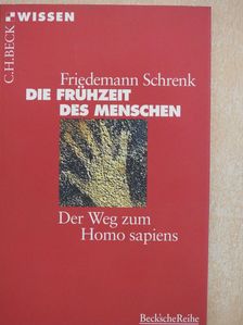 Friedemann Schrenk - Die Frühzeit des Menschen (dedikált példány) [antikvár]