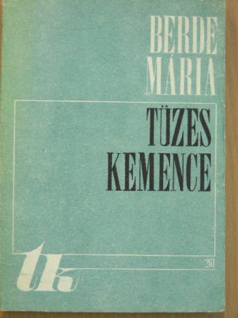 Berde Mária - Tüzes kemence [antikvár]