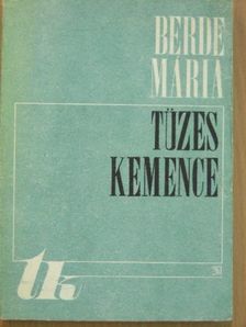 Berde Mária - Tüzes kemence [antikvár]