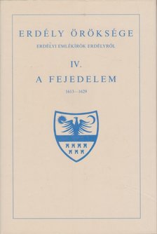 MAKKAI LÁSZLÓ - Erdély öröksége IV. - A fejedelem 1613-1629 [antikvár]