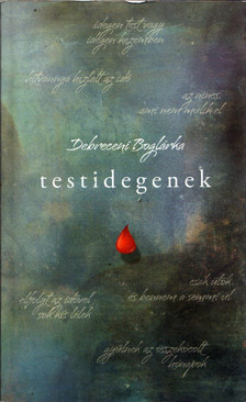 Debreceni Boglárka - Testidegenek (dedikált) [antikvár]