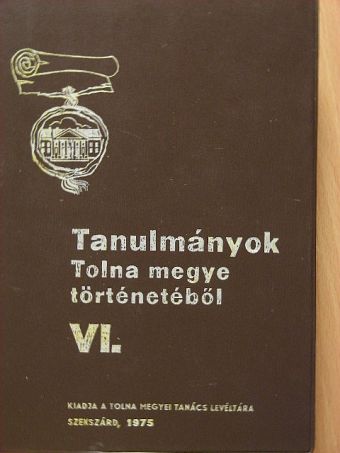 Dr. Gutai Miklós - Tanulmányok Tolna megye történetéből VI. [antikvár]