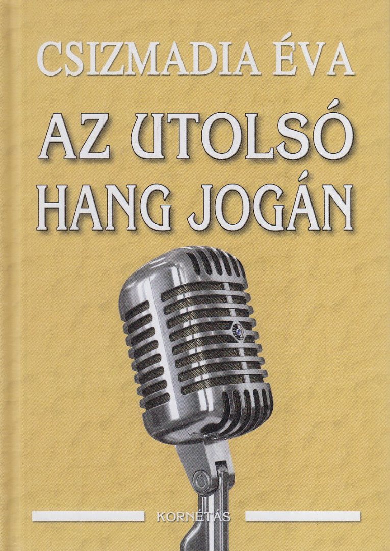 CSIZMADIA ÉVA - Az utolsó hang jogán [antikvár]