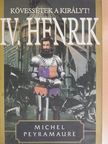 Michel Peyramaure - IV. Henrik II. [antikvár]