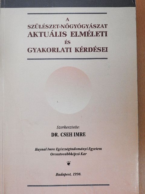 Dr. Bagdány Sándor - A szülészet-nőgyógyászat aktuális elméleti és gyakorlati kérdései [antikvár]