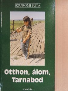Szuromi Rita - Otthon, álom, Tarnabod [antikvár]