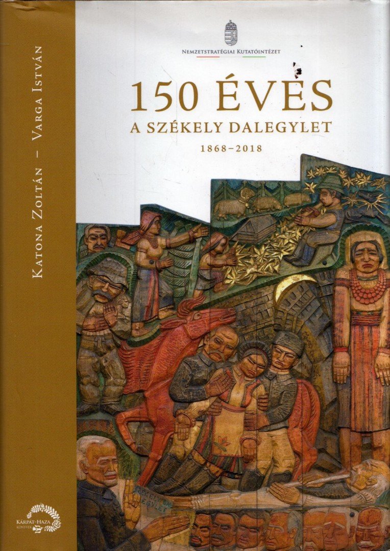 Katona Zoltán, Varga István - 150 éves a Székely Dalegylet 1868-2018 [antikvár]