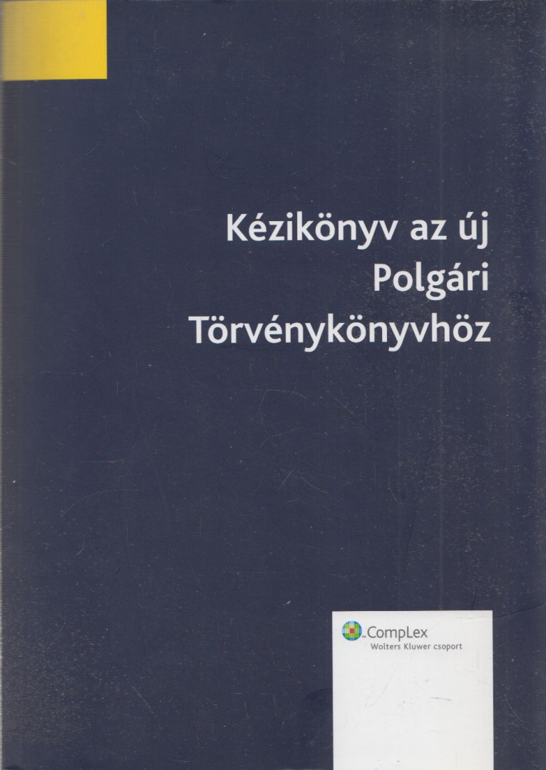 GÁRDOS PÉTER (SZERK.) - Kézikönyv az új Polgári Törvénykönyvhöz [antikvár]