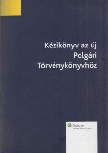 GÁRDOS PÉTER (SZERK.) - Kézikönyv az új Polgári Törvénykönyvhöz [antikvár]