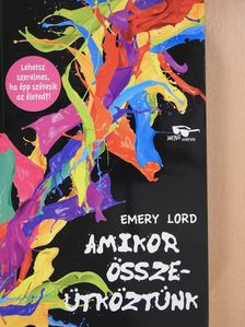 Emery Lord - Amikor összeütköztünk [antikvár]