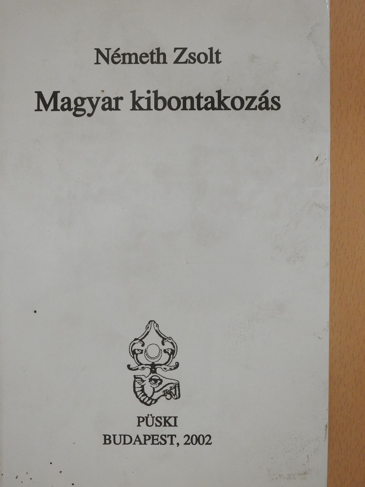 Németh Zsolt - Magyar kibontakozás (dedikált példány) [antikvár]