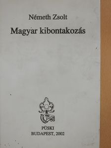 Németh Zsolt - Magyar kibontakozás (dedikált példány) [antikvár]