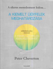 PETER CHEVERTON - A kiemelt ügyfelek meghatározása [antikvár]