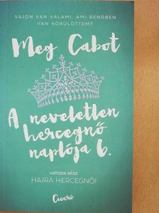Meg Cabot - A neveletlen hercegnő naplója 6. [antikvár]