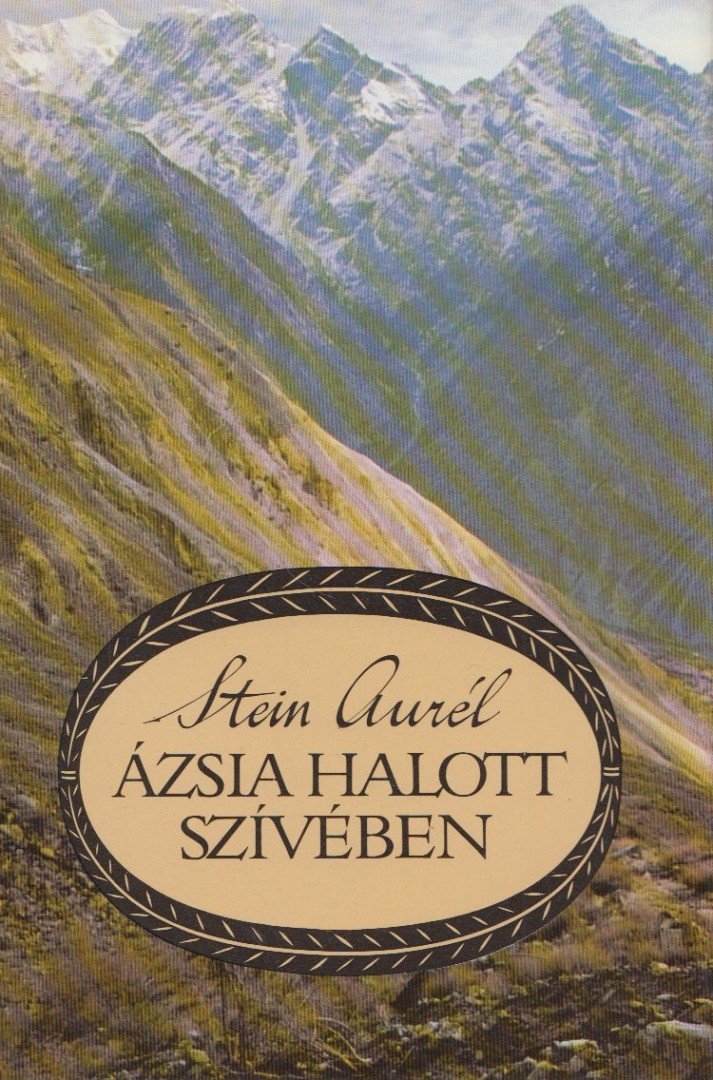 Stein Aurél - Ázsia halott szívében [antikvár]