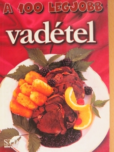 A 100 legjobb vadétel [antikvár]