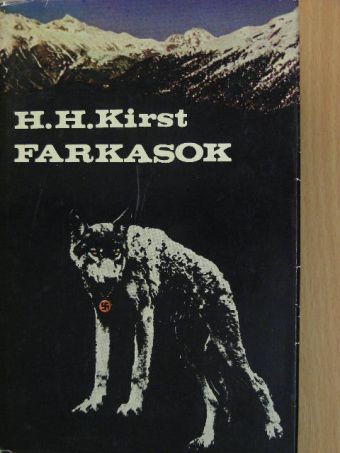 Hans Hellmut Kirst - Farkasok [antikvár]