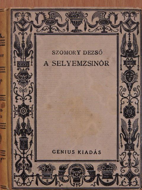 Szomory Dezső - A selyemzsinór [antikvár]