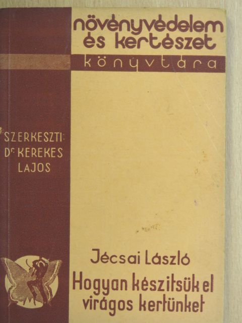 Jécsai László - Hogyan készítsük el virágos kertünket [antikvár]
