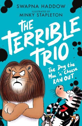 Swapna Haddow - The Day the Mac 'n' Cheese Ran Out (The Terrible Trio Series, Book 2)