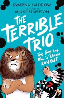 Swapna Haddow - The Day the Mac 'n' Cheese Ran Out (The Terrible Trio Series, Book 2)