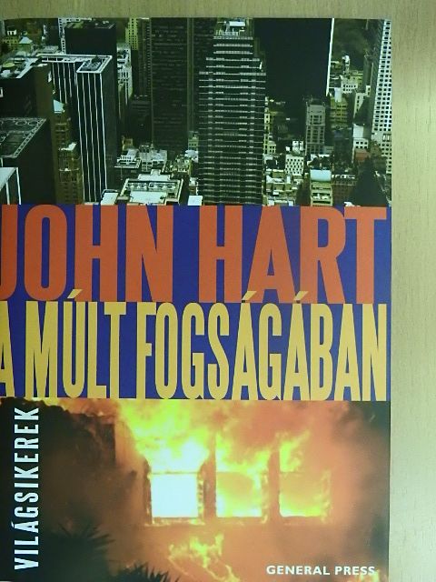 John Hart - A múlt fogságában [antikvár]