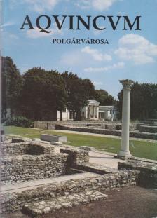Póczy Sz. Klára - Aquincum polgárvárosa [antikvár]