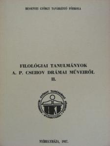 Cs. Jónás Erzsébet - Filológiai tanulmányok A. P. Csehov drámai műveiről II. [antikvár]