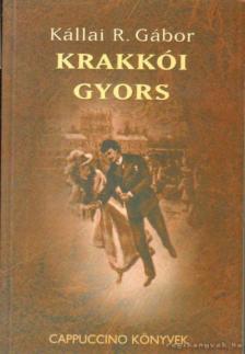Kállai R. Gábor - Krakkói gyors [antikvár]