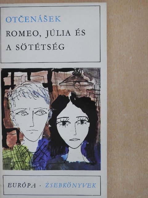 Jan Otcenásek - Romeo, Júlia és a sötétség [antikvár]