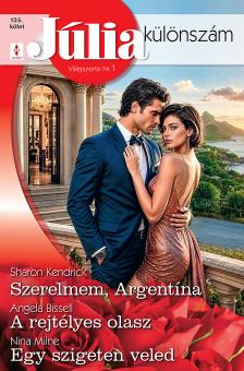 Sharon Kendrick - Júlia különszám 135. - Szerelmem, Argentína; A rejtélyes olasz; Egy szigeten veled [eKönyv: epub, mobi]