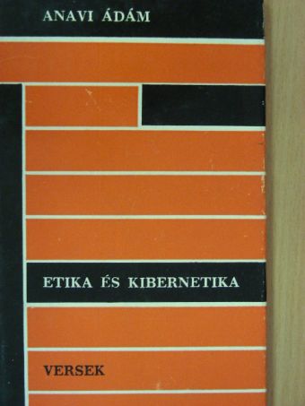Anavi Ádám - Etika és kibernetika [antikvár]