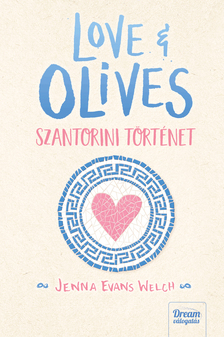 Jenna Evans Welch - Love & Olives  - Szantorini történet [szépséghibás]