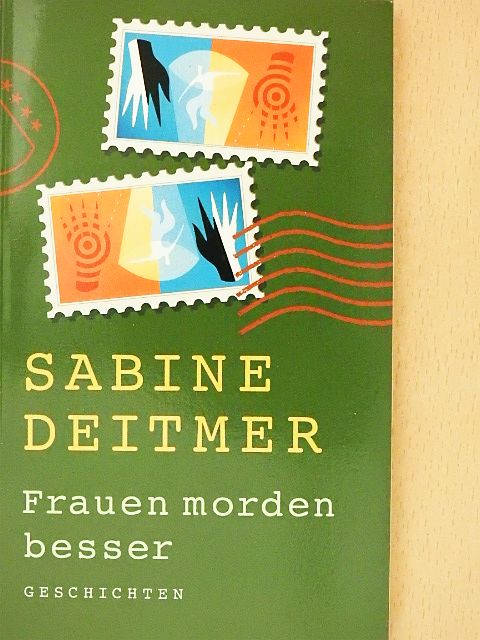 Sabine Deitmer - Frauen morden besser [antikvár]