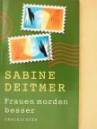 Sabine Deitmer - Frauen morden besser [antikvár]