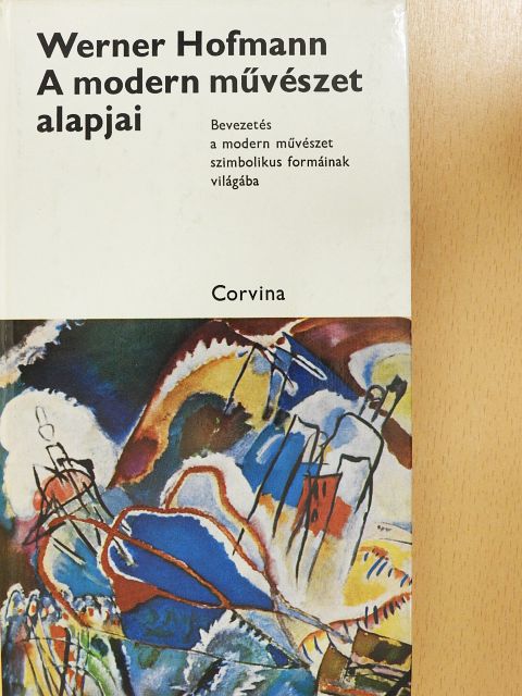 Werner Hofmann - A modern művészet alapjai [antikvár]