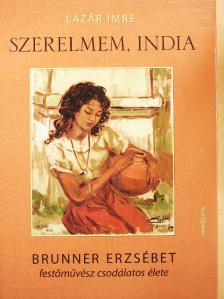 Lázár Imre - Szerelmem, India [antikvár]