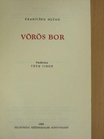 Frantisek Hecko - Vörös bor [antikvár]