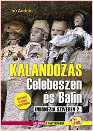 JOÓ ANDRÁS - Kalandozás Celebeszen és Balin