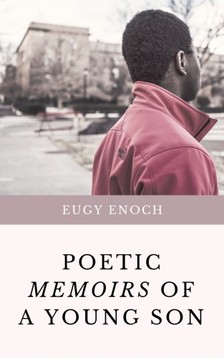 Enoch Eugy - Poetic Memoirs Of A Young Son [eKönyv: epub, mobi]